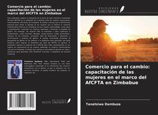 Capa do livro de Comercio para el cambio: capacitación de las mujeres en el marco del AfCFTA en Zimbabue 