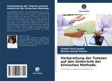 Capa do livro de Vorbereitung der Tutoren auf den Unterricht der klinischen Methode. 