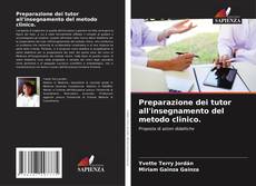 Bookcover of Preparazione dei tutor all'insegnamento del metodo clinico.