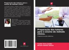 Preparação dos tutores para o ensino do método clínico. kitap kapağı