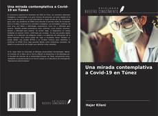 Una mirada contemplativa a Covid-19 en Túnez kitap kapağı