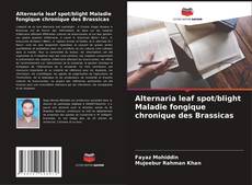 Buchcover von Alternaria leaf spot/blight Maladie fongique chronique des Brassicas