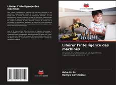 Bookcover of Libérer l'intelligence des machines