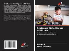 Bookcover of Scatenare l'intelligenza artificiale