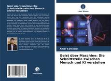 Portada del libro de Geist über Maschine: Die Schnittstelle zwischen Mensch und KI verstehen