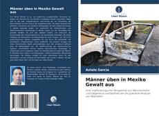 Männer üben in Mexiko Gewalt aus kitap kapağı