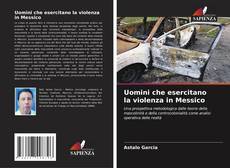 Buchcover von Uomini che esercitano la violenza in Messico