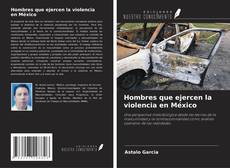 Capa do livro de Hombres que ejercen la violencia en México 