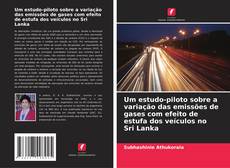 Capa do livro de Um estudo-piloto sobre a variação das emissões de gases com efeito de estufa dos veículos no Sri Lanka 