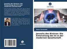 Capa do livro de Jenseits des Binären: Die Entwicklung der KI in der modernen Gesellschaft 