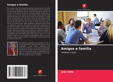 Bookcover of Amigos e família