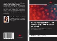Bookcover of Social representations of violence against teachers at school