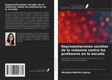 Bookcover of Representaciones sociales de la violencia contra los profesores en la escuela