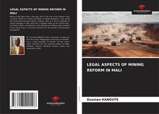 LEGAL ASPECTS OF MINING REFORM IN MALI kitap kapağı