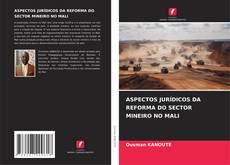 ASPECTOS JURÍDICOS DA REFORMA DO SECTOR MINEIRO NO MALI的封面