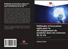 Обложка Méthodes d'innovation agile pour le développement de produits dans les sciences de la vie