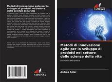 Couverture de Metodi di innovazione agile per lo sviluppo di prodotti nel settore delle scienze della vita