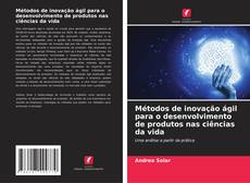 Bookcover of Métodos de inovação ágil para o desenvolvimento de produtos nas ciências da vida