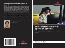 Bookcover of The consideration of e-sports in schools