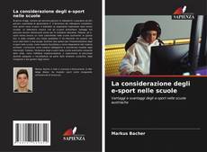 Bookcover of La considerazione degli e-sport nelle scuole