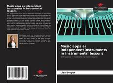 Portada del libro de Music apps as independent instruments in instrumental lessons