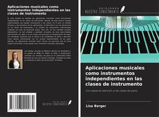 Portada del libro de Aplicaciones musicales como instrumentos independientes en las clases de instrumento