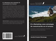 Bookcover of El e-Marketing como estrategia de comunicación en el turismo