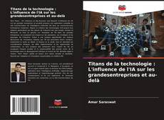 Portada del libro de Titans de la technologie : L'influence de l'IA sur les grandesentreprises et au-delà