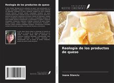 Couverture de Reología de los productos de queso