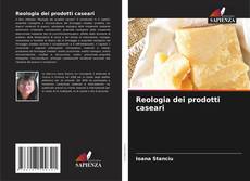 Bookcover of Reologia dei prodotti caseari