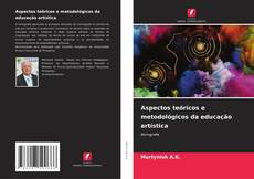 Aspectos teóricos e metodológicos da educação artística kitap kapağı