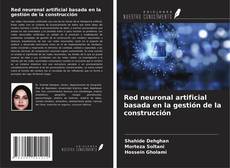Bookcover of Red neuronal artificial basada en la gestión de la construcción