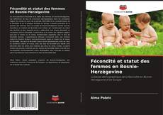 Fécondité et statut des femmes en Bosnie-Herzégovine kitap kapağı