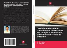 Capa do livro de Qualidade de vida no trabalho dos professores em relação à cultura de trabalho e ao stress no trabalho 