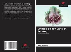 Buchcover von A thesis on new ways of farming