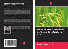 Bookcover of Padrão de libertação de azoto e eficiência de utilização no arroz