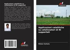 Capa do livro de Applicazioni catalitiche su catalizzatori di Ni supportati 
