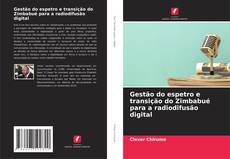 Gestão do espetro e transição do Zimbabué para a radiodifusão digital kitap kapağı