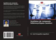 Synthèse de composés hétérocycliques (azoles) kitap kapağı
