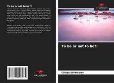 Buchcover von To be or not to be?!