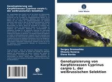 Genotypisierung von Karpfenrassen Cyprinus carpio L. der weißrussischen Selektion kitap kapağı