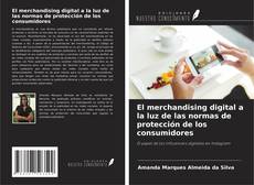 Copertina di El merchandising digital a la luz de las normas de protección de los consumidores