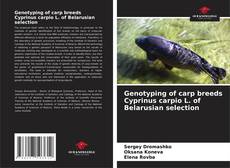 Portada del libro de Genotyping of carp breeds Cyprinus carpio L. of Belarusian selection