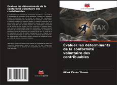 Buchcover von Évaluer les déterminants de la conformité volontaire des contribuables