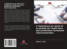 Buchcover von L'importance du client et la qualité de l'audit dans des juridictions fortement interconnectées