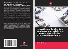 Bookcover of Importância do cliente e qualidade da revisão de contas em jurisdições altamente interligadas