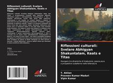 Обложка Riflessioni culturali: Svelare Abhigyan Shakuntalam, Keats e Titas