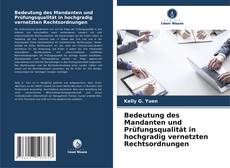 Capa do livro de Bedeutung des Mandanten und Prüfungsqualität in hochgradig vernetzten Rechtsordnungen 