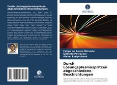 Capa do livro de Durch Lösungsplasmaspritzen abgeschiedene Beschichtungen 