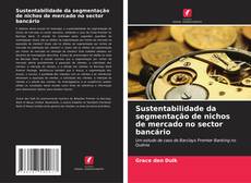 Capa do livro de Sustentabilidade da segmentação de nichos de mercado no sector bancário 